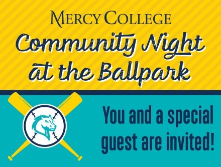 Mercy College Community Night at the Ballpark. You and a special guest are invited!