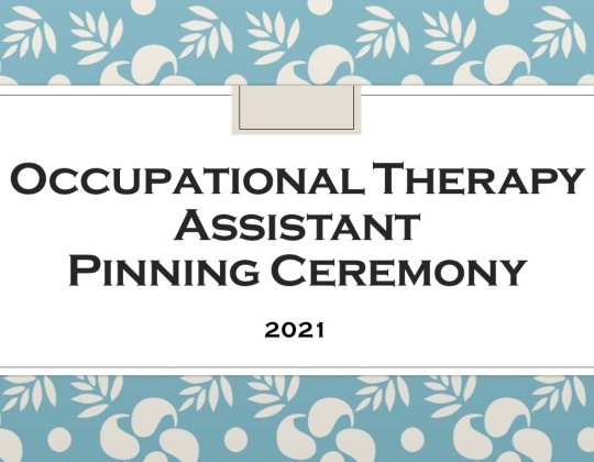 Occupational Therapy Assistant Program Pinning Ceremony