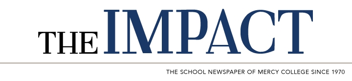 Mercy College's award-winning newspaper - THE IMPACT.